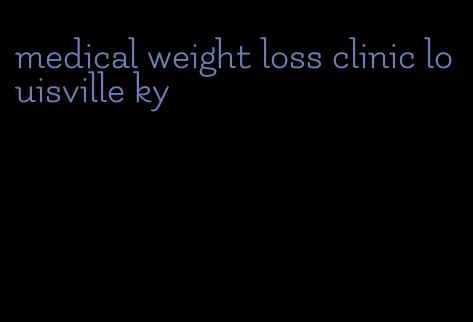 medical weight loss clinic louisville ky