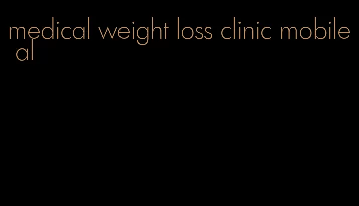 medical weight loss clinic mobile al