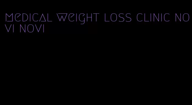 medical weight loss clinic novi novi