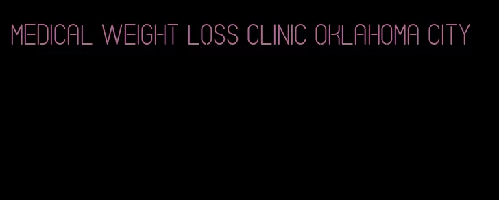 medical weight loss clinic oklahoma city