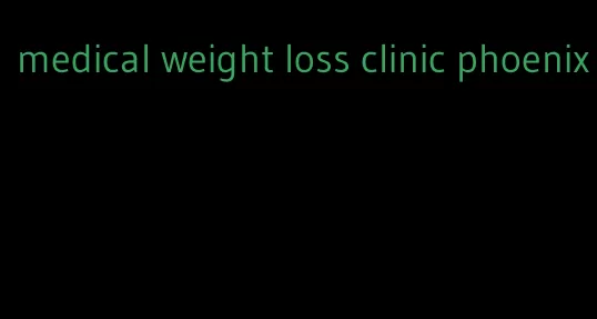 medical weight loss clinic phoenix