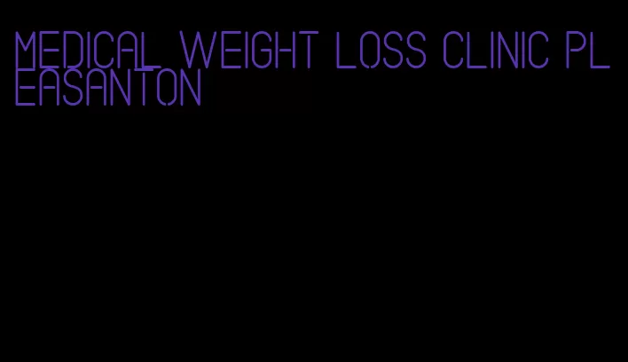 medical weight loss clinic pleasanton