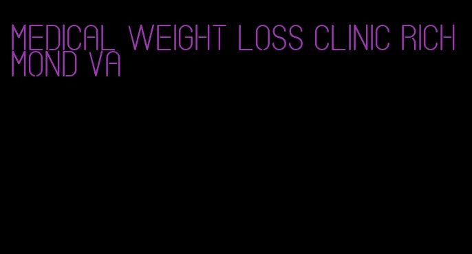 medical weight loss clinic richmond va