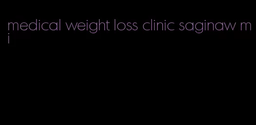 medical weight loss clinic saginaw mi