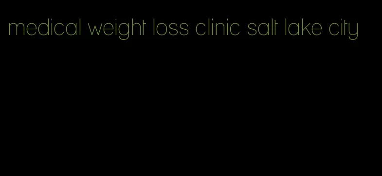 medical weight loss clinic salt lake city