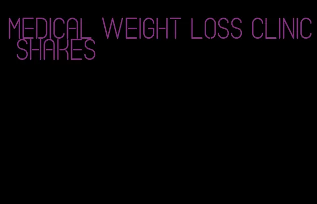 medical weight loss clinic shakes