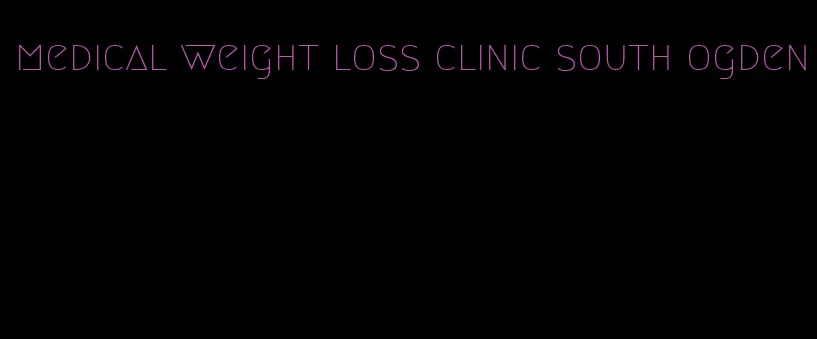 medical weight loss clinic south ogden