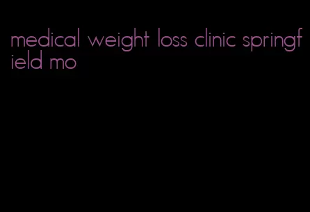 medical weight loss clinic springfield mo