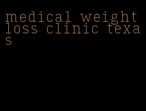 medical weight loss clinic texas