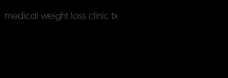 medical weight loss clinic tx