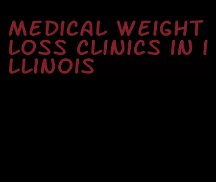 medical weight loss clinics in illinois