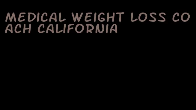 medical weight loss coach california