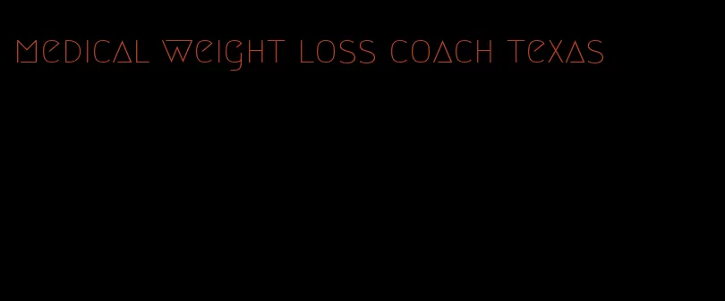 medical weight loss coach texas