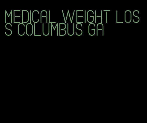 medical weight loss columbus ga