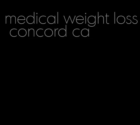 medical weight loss concord ca