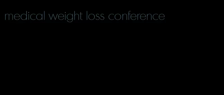 medical weight loss conference