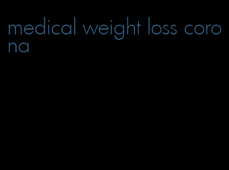 medical weight loss corona