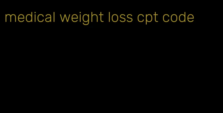 medical weight loss cpt code