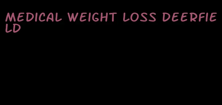 medical weight loss deerfield