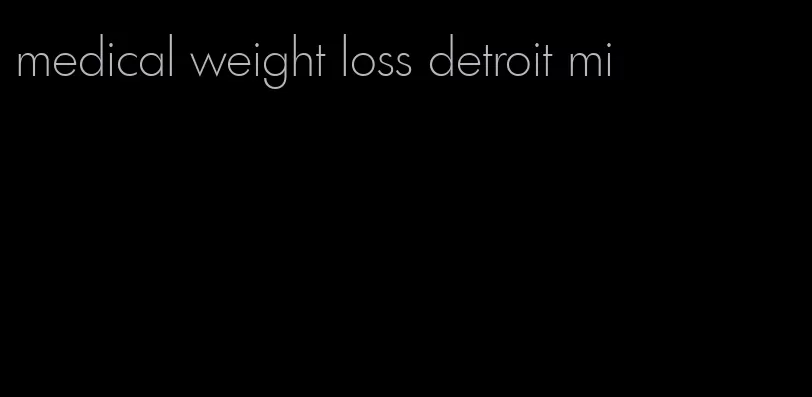 medical weight loss detroit mi