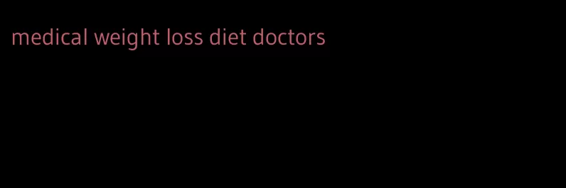 medical weight loss diet doctors