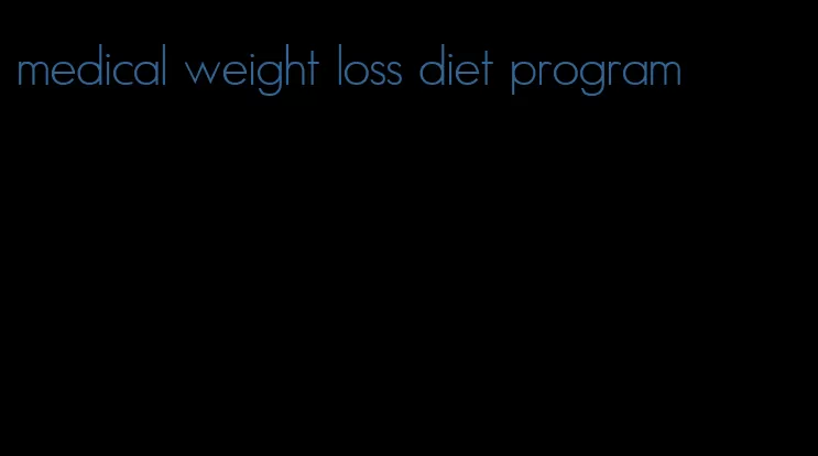 medical weight loss diet program