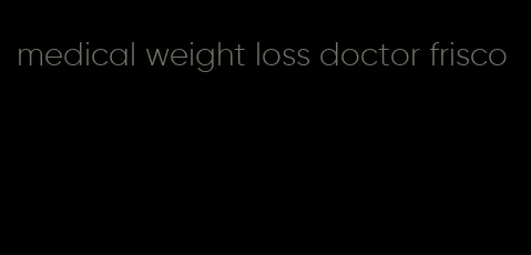 medical weight loss doctor frisco