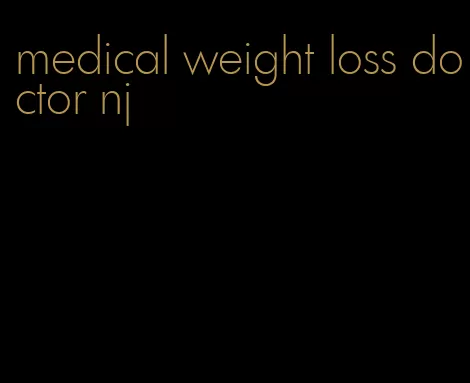 medical weight loss doctor nj