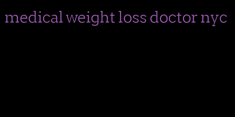 medical weight loss doctor nyc