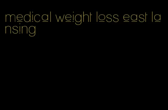 medical weight loss east lansing