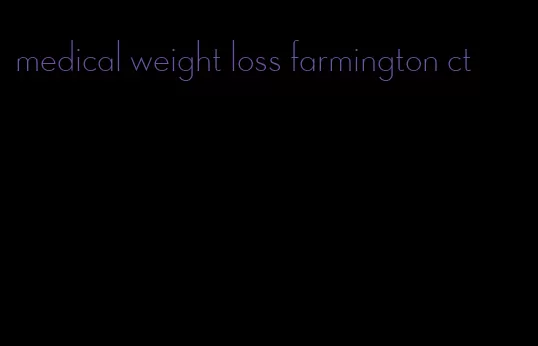 medical weight loss farmington ct