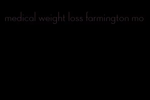 medical weight loss farmington mo