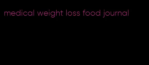 medical weight loss food journal