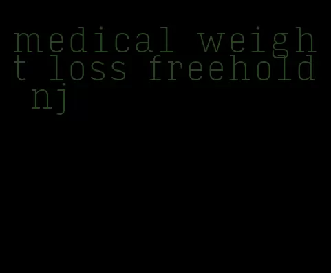 medical weight loss freehold nj