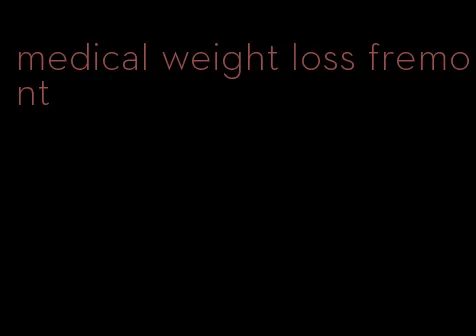 medical weight loss fremont