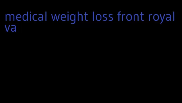 medical weight loss front royal va