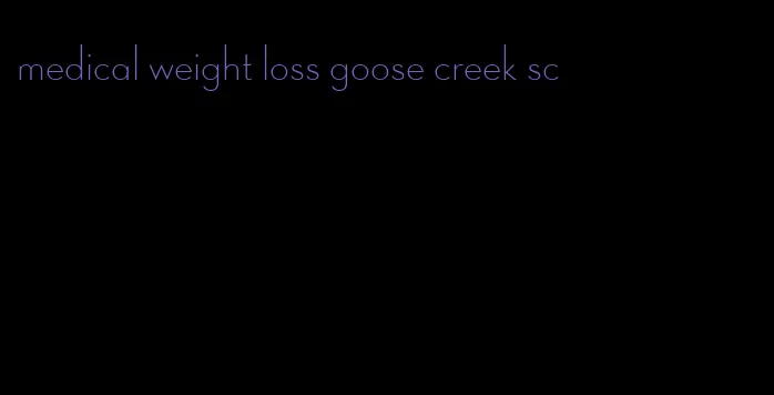 medical weight loss goose creek sc