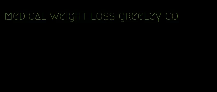 medical weight loss greeley co