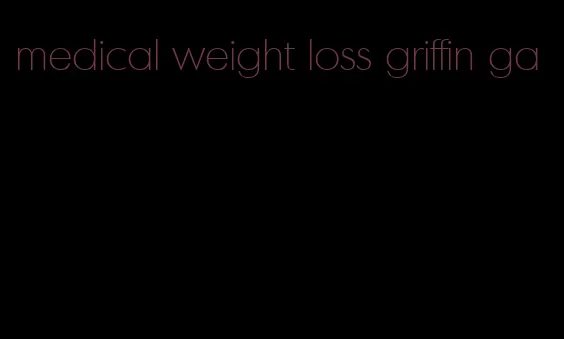 medical weight loss griffin ga