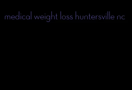 medical weight loss huntersville nc