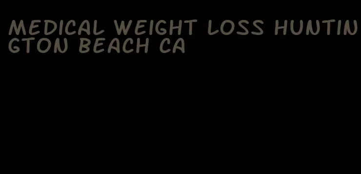 medical weight loss huntington beach ca