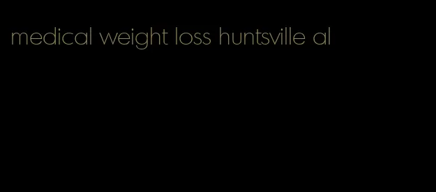 medical weight loss huntsville al