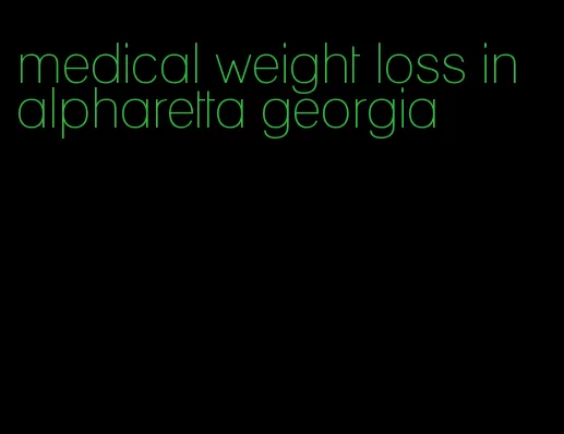 medical weight loss in alpharetta georgia