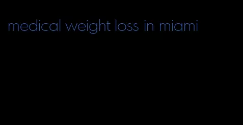 medical weight loss in miami