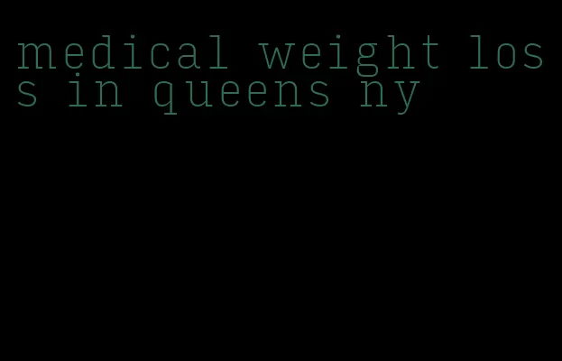 medical weight loss in queens ny