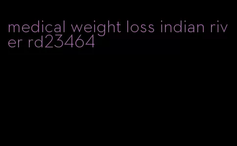 medical weight loss indian river rd23464