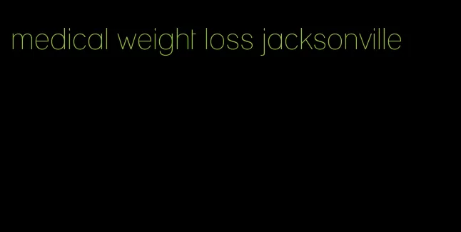 medical weight loss jacksonville