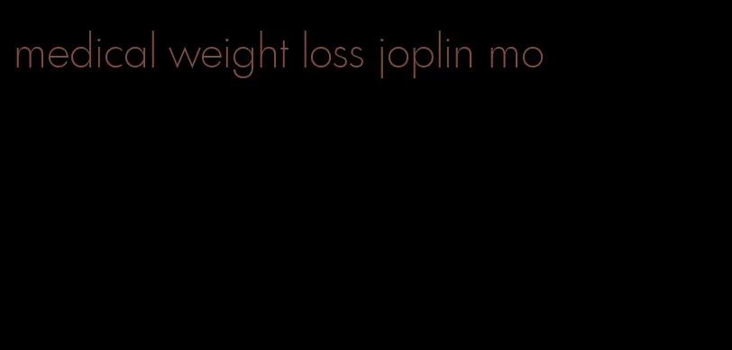 medical weight loss joplin mo