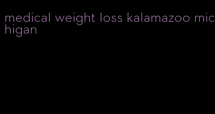 medical weight loss kalamazoo michigan