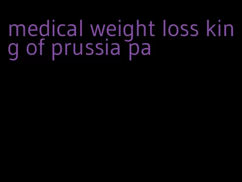 medical weight loss king of prussia pa